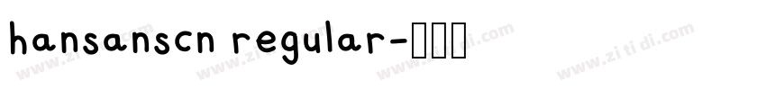 hansanscn regular字体转换